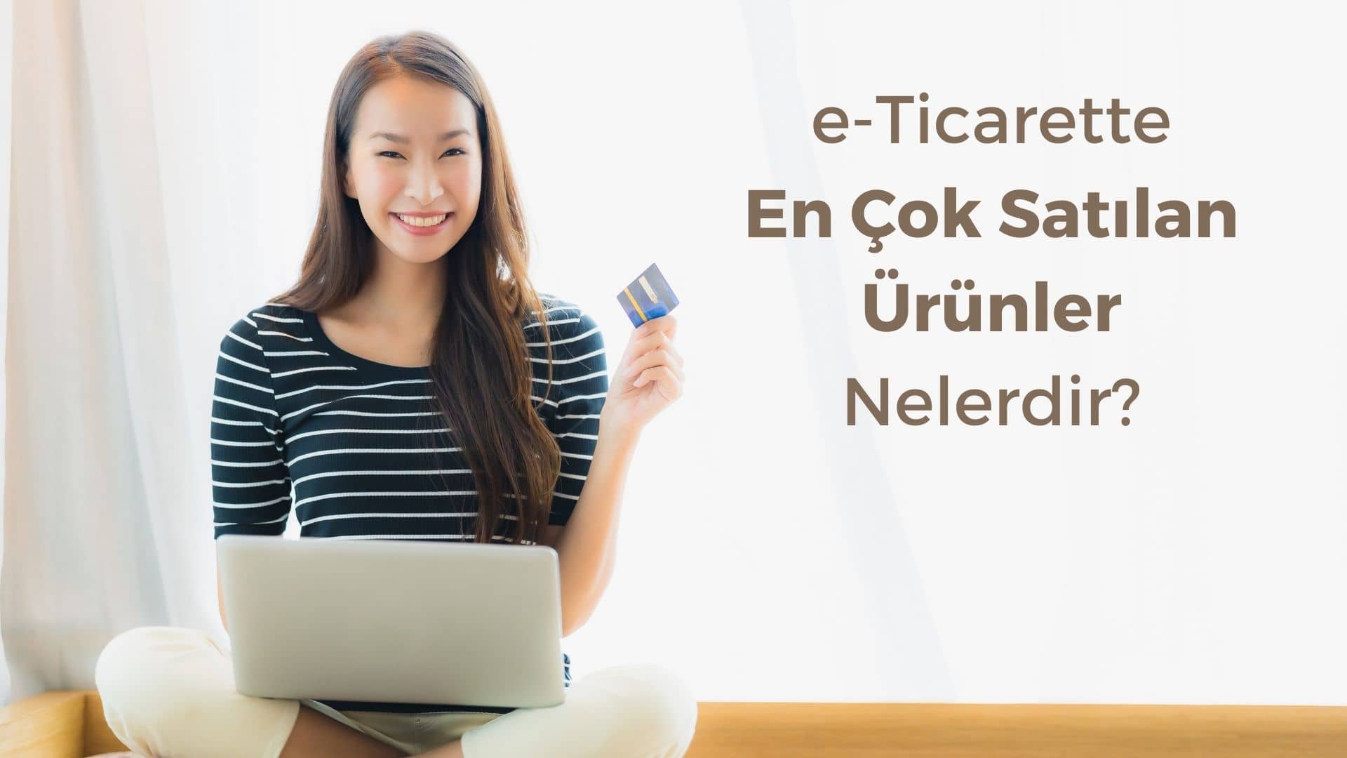 e-Ticarette En Çok Satılan Ürünler Nelerdir?